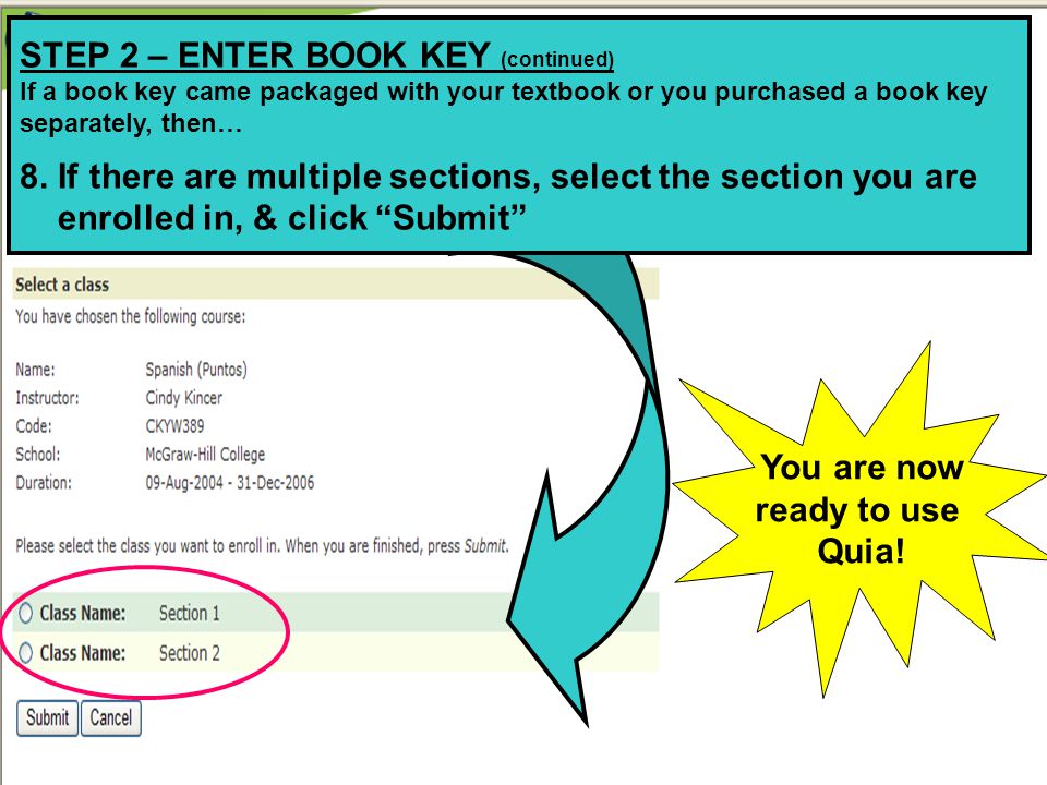 STEP 2 – ENTER BOOK KEY (continued) If a book key came packaged with your textbook or you purchased a book key separately, then… 8.