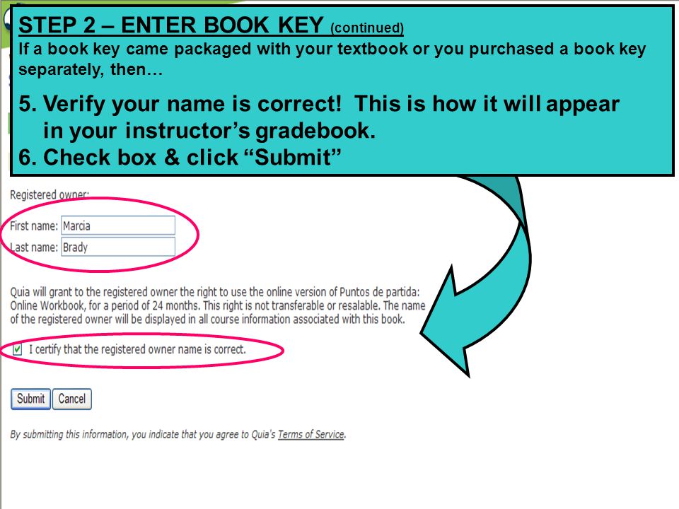 STEP 2 – ENTER BOOK KEY (continued) If a book key came packaged with your textbook or you purchased a book key separately, then… 5.