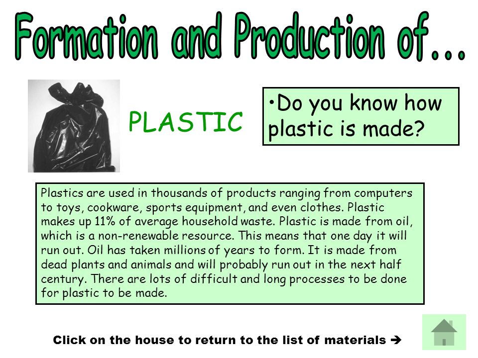 Plastics are used in thousands of products ranging from computers to toys, cookware, sports equipment, and even clothes.