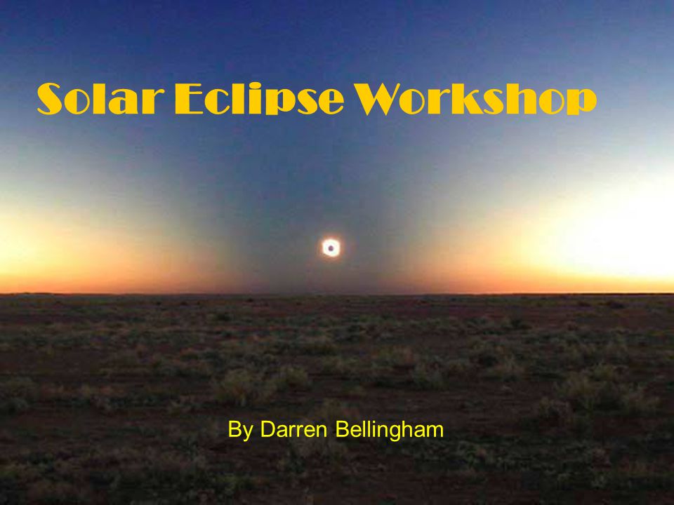 Solar Eclipse Workshop By Darren Bellingham