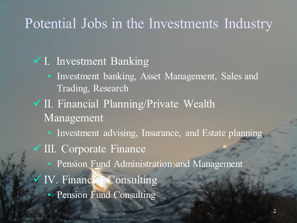 2 Potential Jobs in the Investments Industry I.