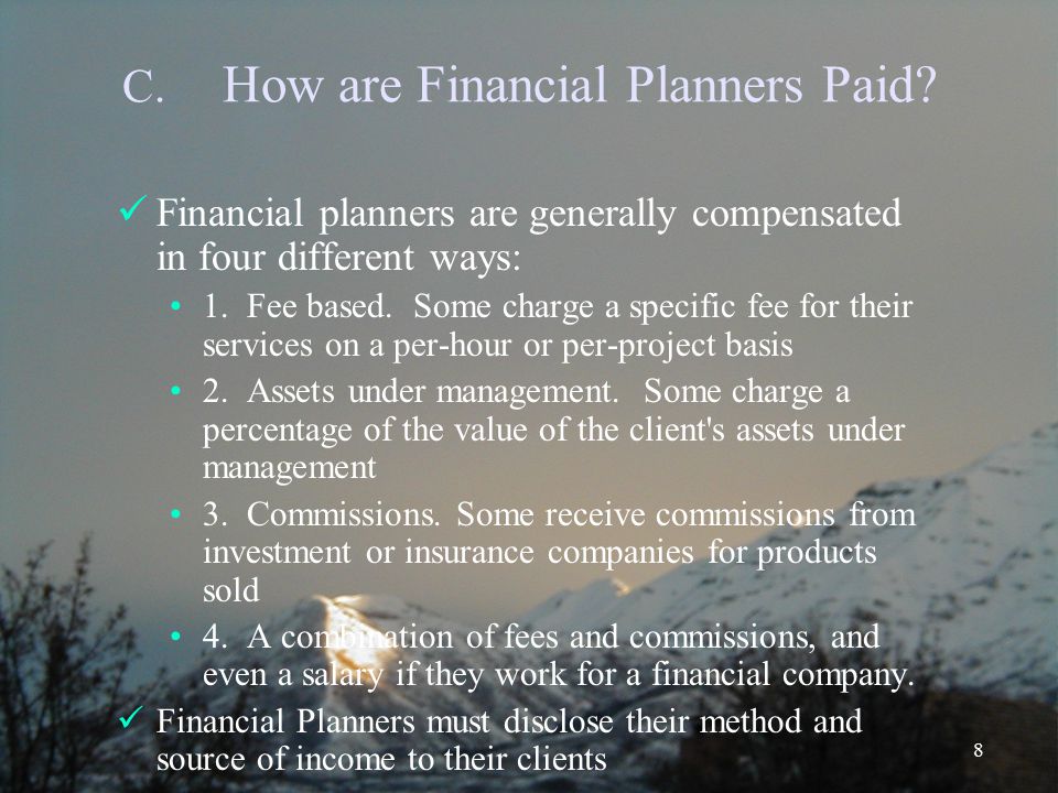 8 C. How are Financial Planners Paid.