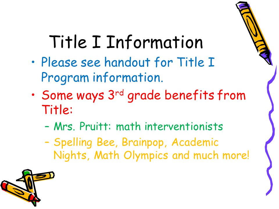 Title I Information Please see handout for Title I Program information.