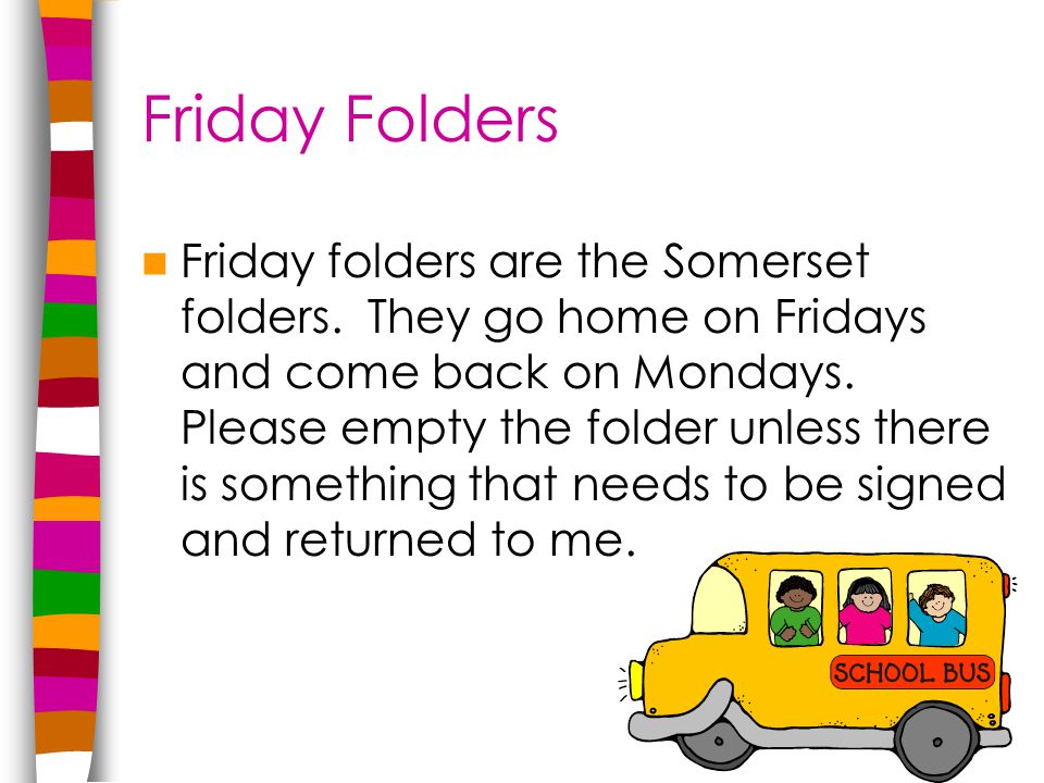 Friday Folders Friday folders are the Somerset folders.
