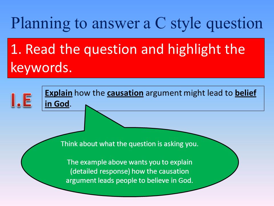 Planning to answer a C style question 1. Read the question and highlight the keywords.