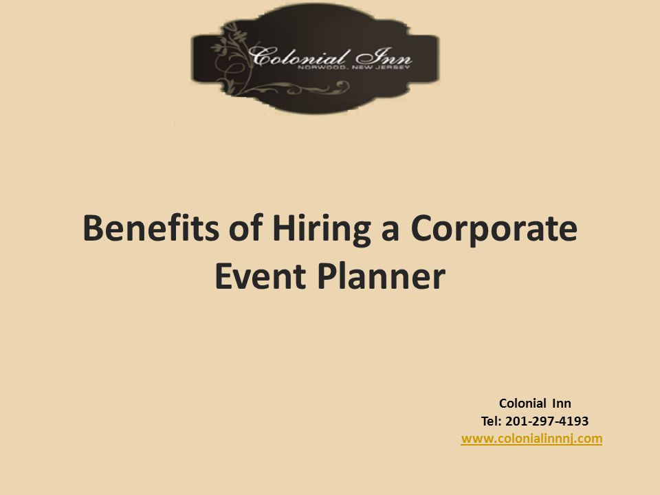 Colonial Inn Tel: Benefits of Hiring a Corporate Event Planner