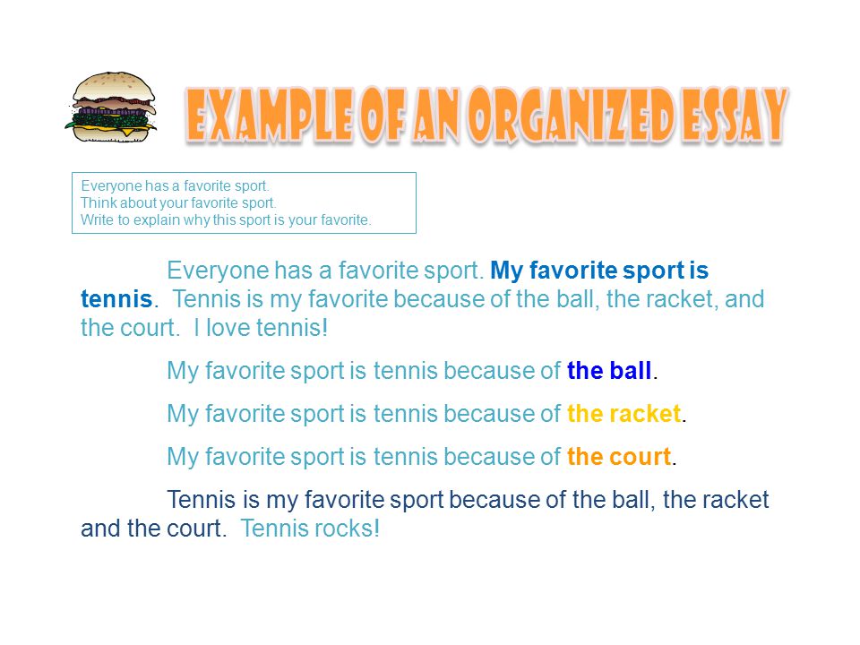 Everyone has a favorite sport. My favorite sport is tennis.