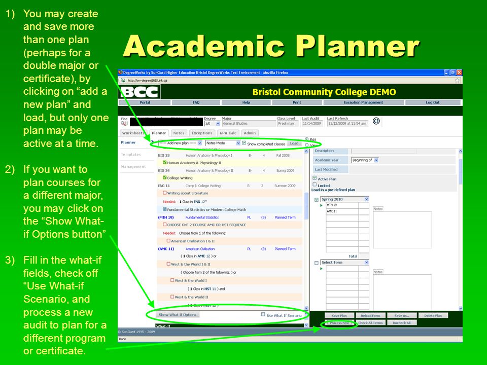 Academic Planner 1)You may create and save more than one plan (perhaps for a double major or certificate), by clicking on add a new plan and load, but only one plan may be active at a time.
