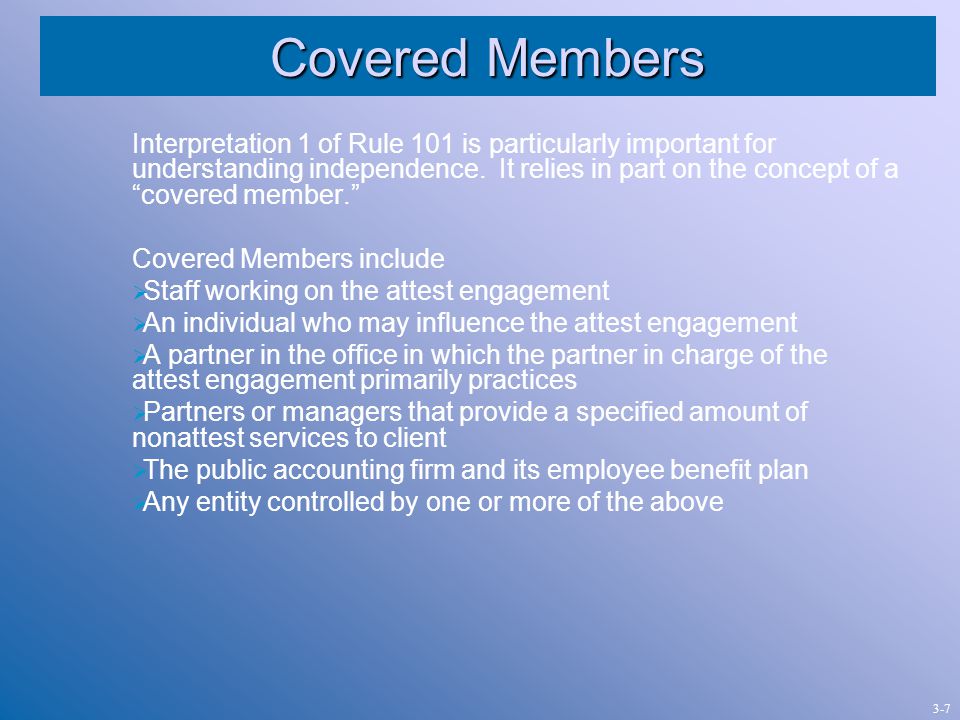 Covered Members Interpretation 1 of Rule 101 is particularly important for understanding independence.