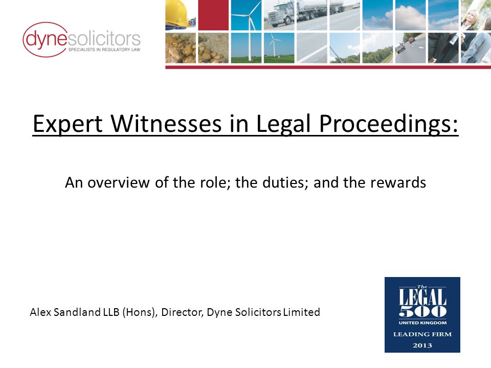 Expert Witnesses In Legal Proceedings An Overview Of The Role The Duties And The Rewards Alex 0769