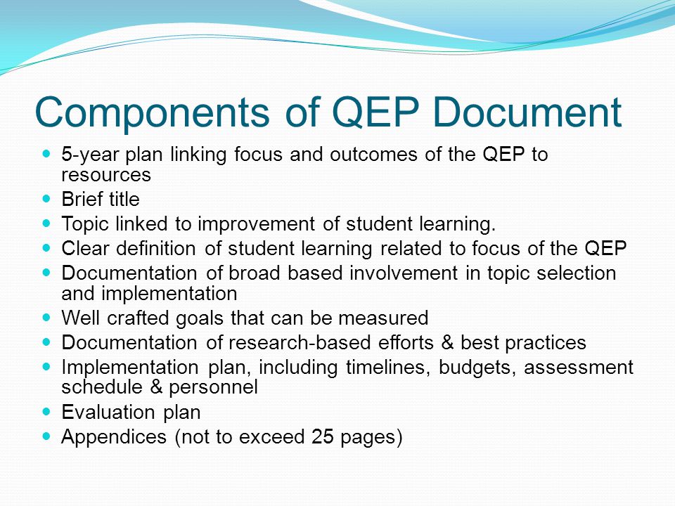 Components of QEP Document 5-year plan linking focus and outcomes of the QEP to resources Brief title Topic linked to improvement of student learning.