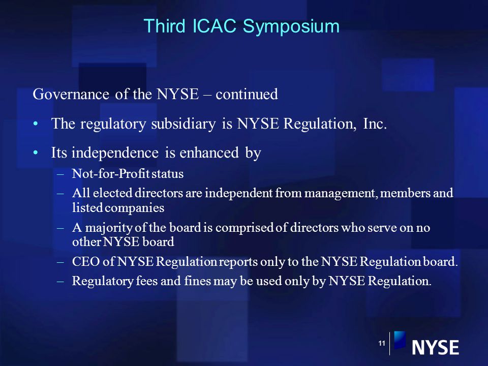 11 Governance of the NYSE – continued The regulatory subsidiary is NYSE Regulation, Inc.