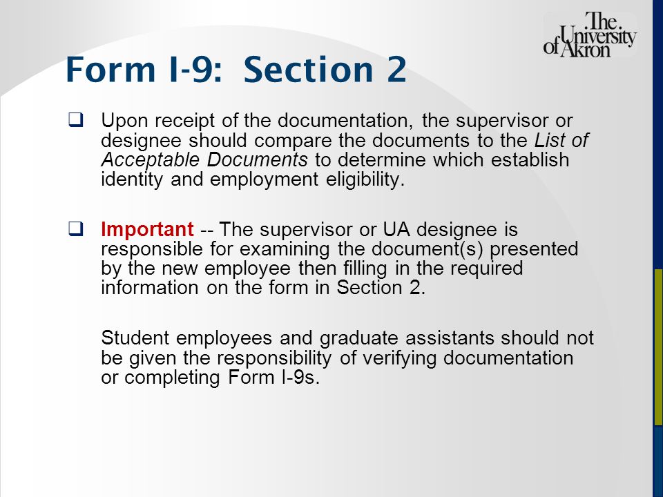  Upon receipt of the documentation, the supervisor or designee should compare the documents to the List of Acceptable Documents to determine which establish identity and employment eligibility.