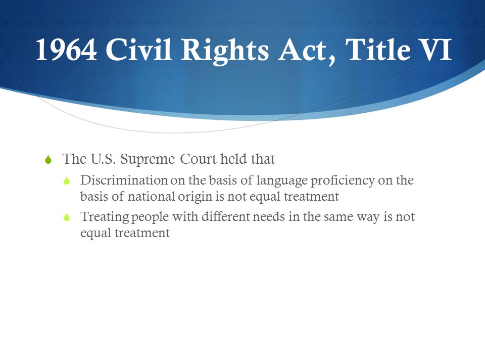 1964 Civil Rights Act, Title VI  The U.S.