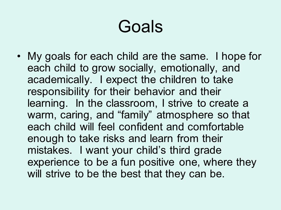 Goals My goals for each child are the same.
