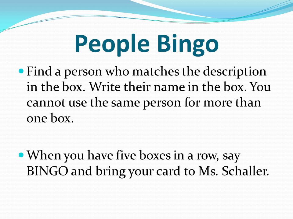 People Bingo Find a person who matches the description in the box.