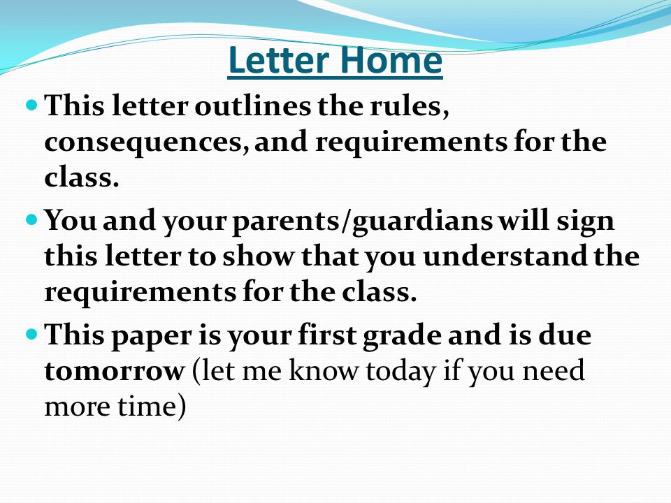 Letter Home This letter outlines the rules, consequences, and requirements for the class.
