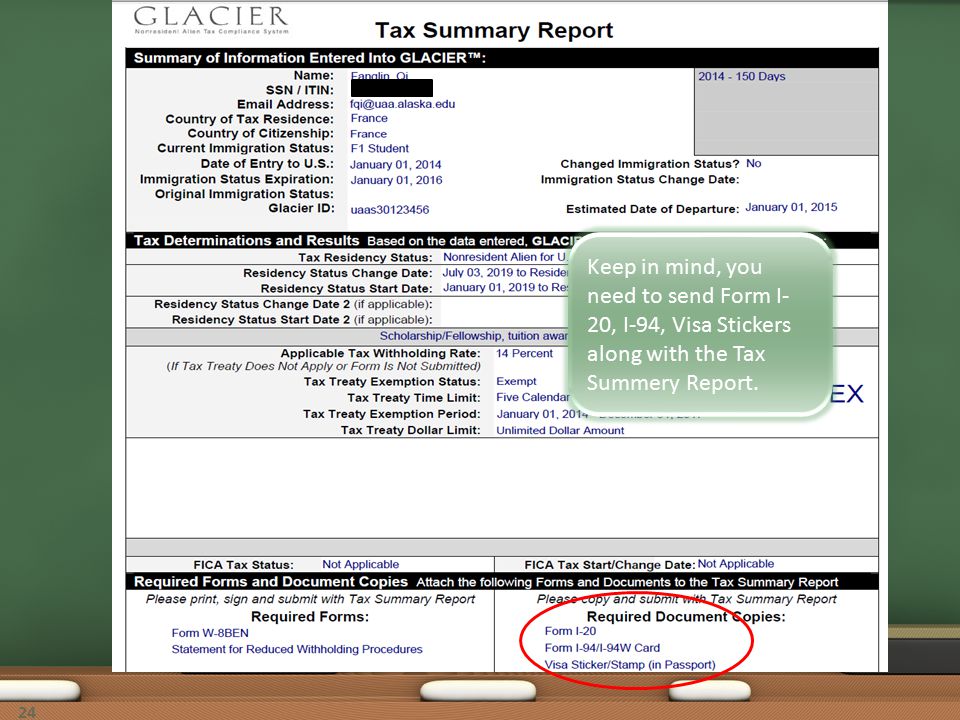 Keep in mind, you need to send Form I- 20, I-94, Visa Stickers along with the Tax Summery Report.