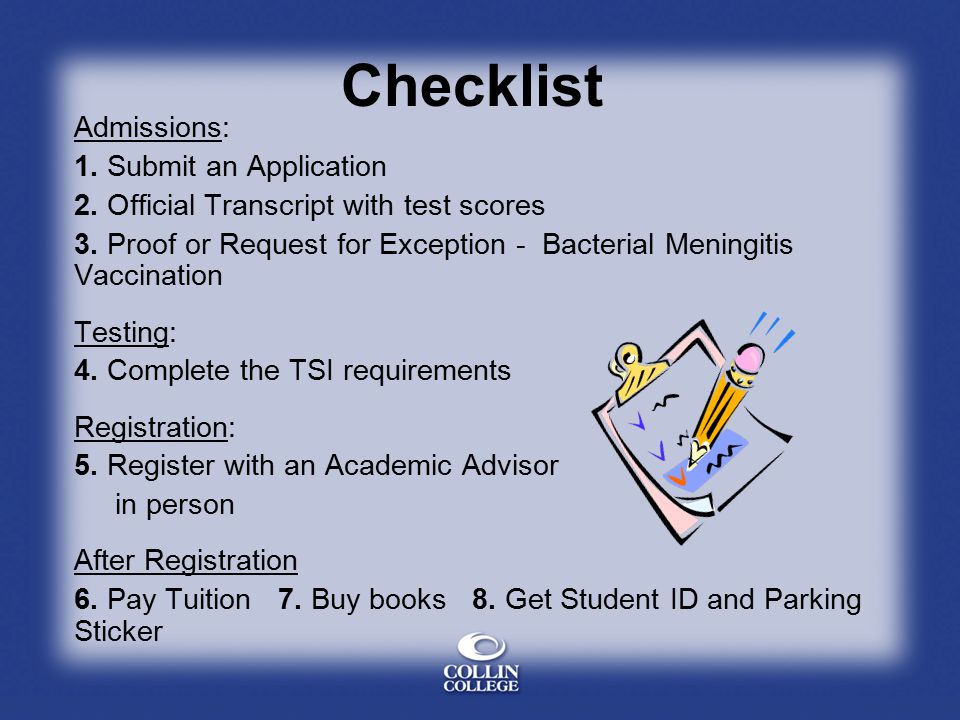 Checklist Admissions: 1. Submit an Application 2.