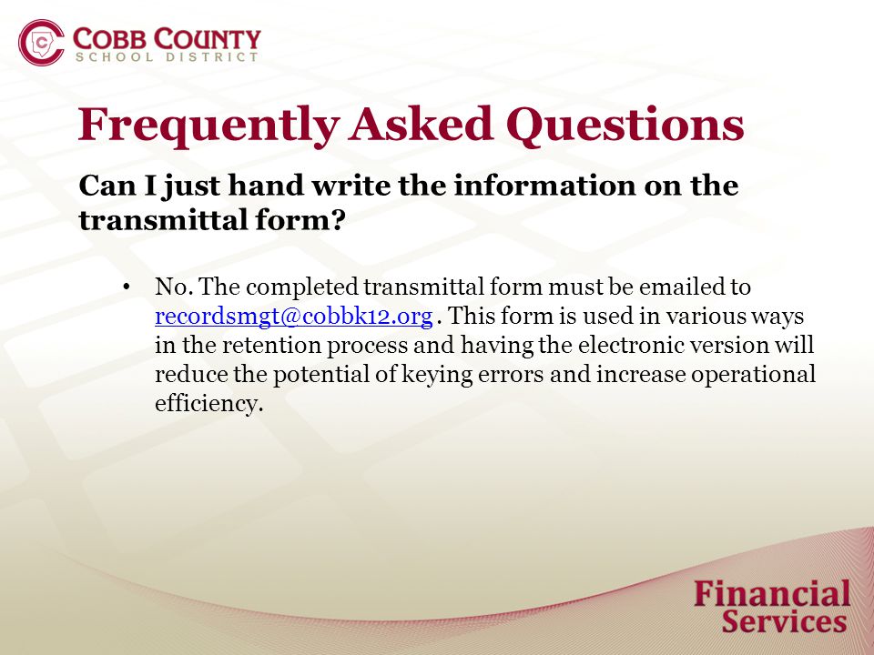 Frequently Asked Questions Can I just hand write the information on the transmittal form.