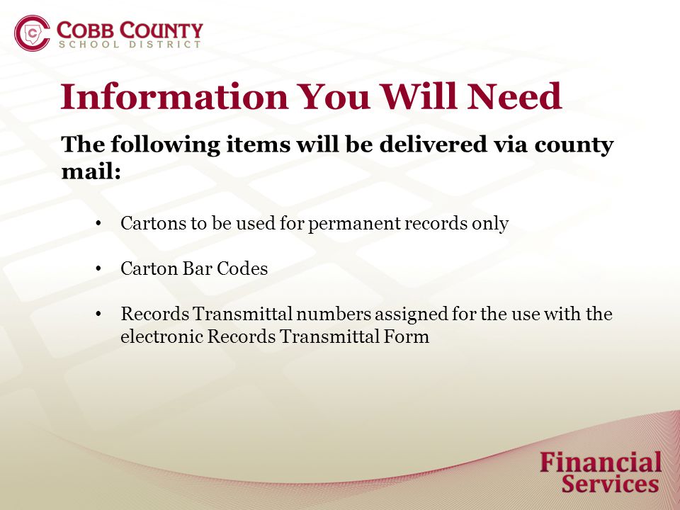 Information You Will Need The following items will be delivered via county mail: Cartons to be used for permanent records only Carton Bar Codes Records Transmittal numbers assigned for the use with the electronic Records Transmittal Form