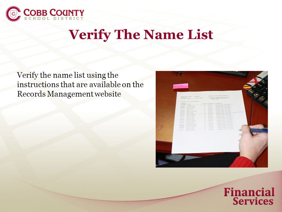 Verify The Name List Verify the name list using the instructions that are available on the Records Management website