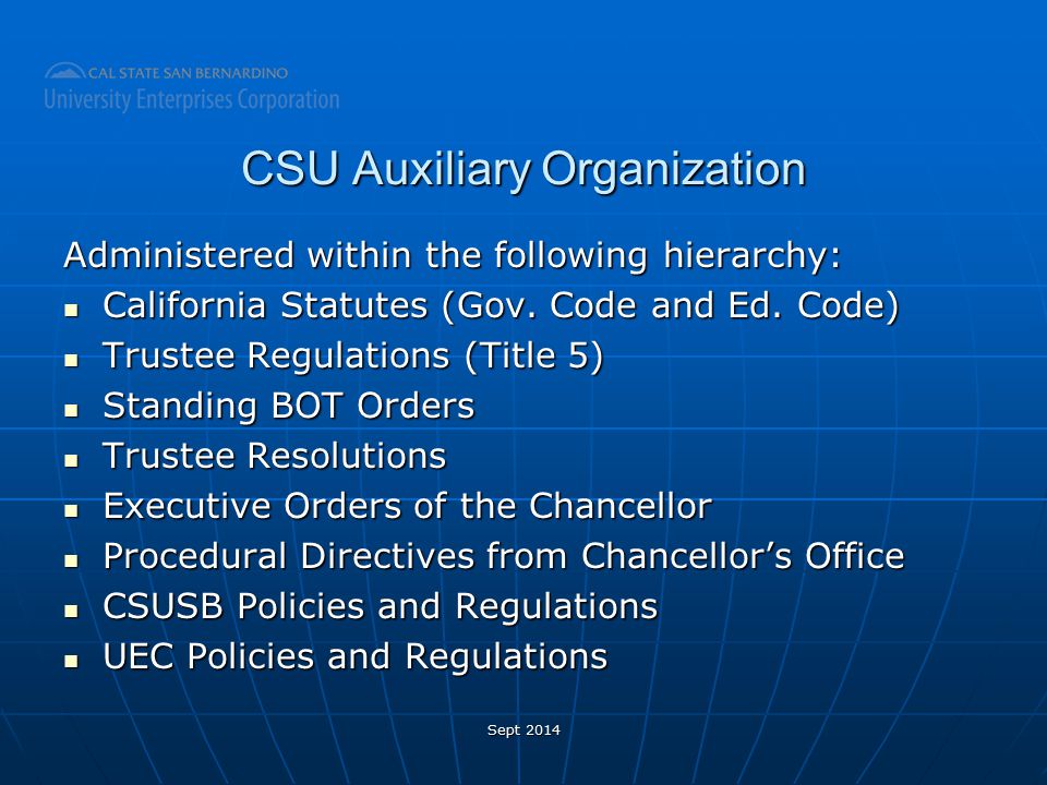 CSU Auxiliary Organization Administered within the following hierarchy: California Statutes (Gov.