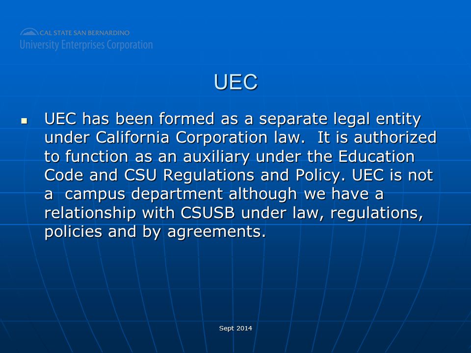UEC UEC has been formed as a separate legal entity under California Corporation law.