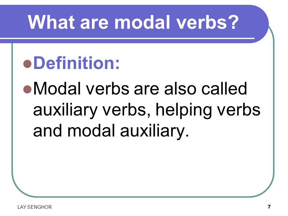 7 What are modal verbs.