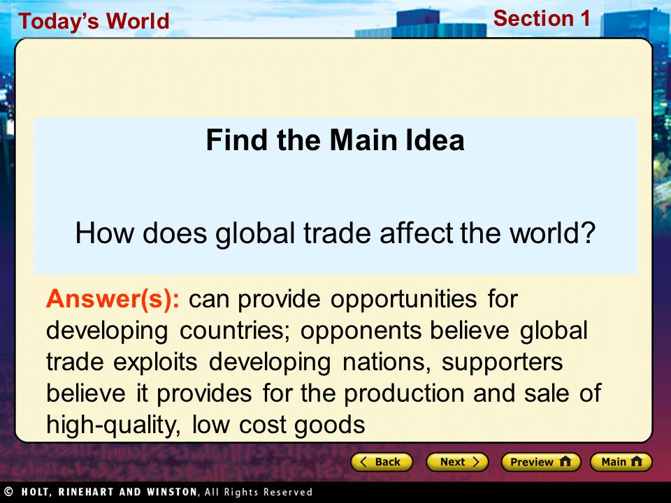Today’s World Section 1 Find the Main Idea How does global trade affect the world.
