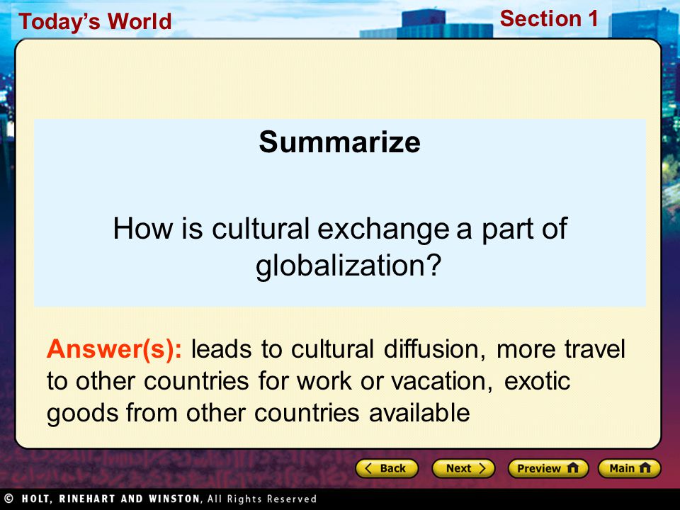 Today’s World Section 1 Summarize How is cultural exchange a part of globalization.