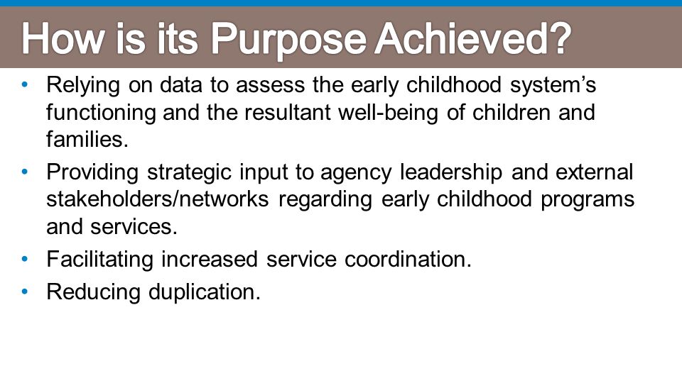 Relying on data to assess the early childhood system’s functioning and the resultant well-being of children and families.