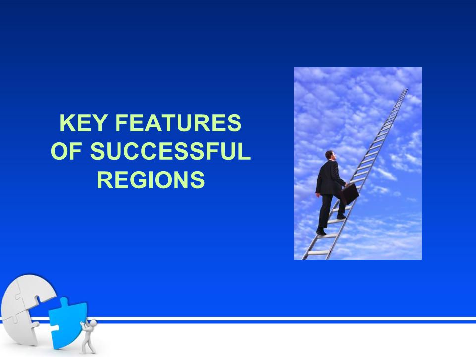KEY FEATURES OF SUCCESSFUL REGIONS