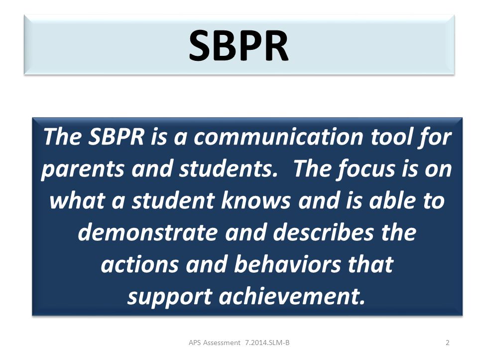 The SBPR is a communication tool for parents and students.