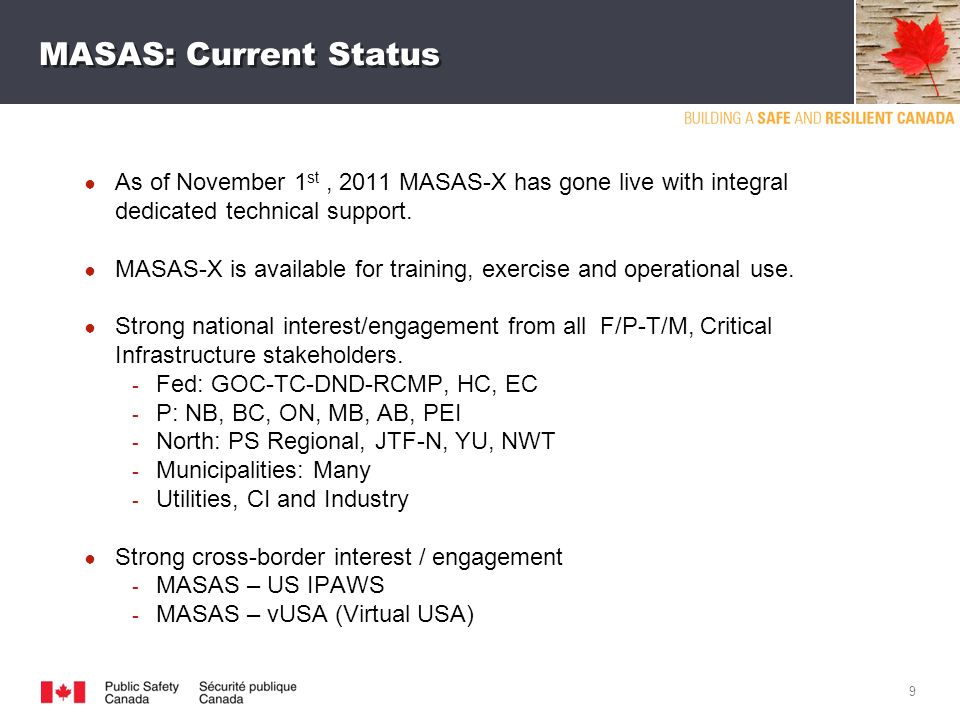 MASAS: Current Status ● As of November 1 st, 2011 MASAS-X has gone live with integral dedicated technical support.