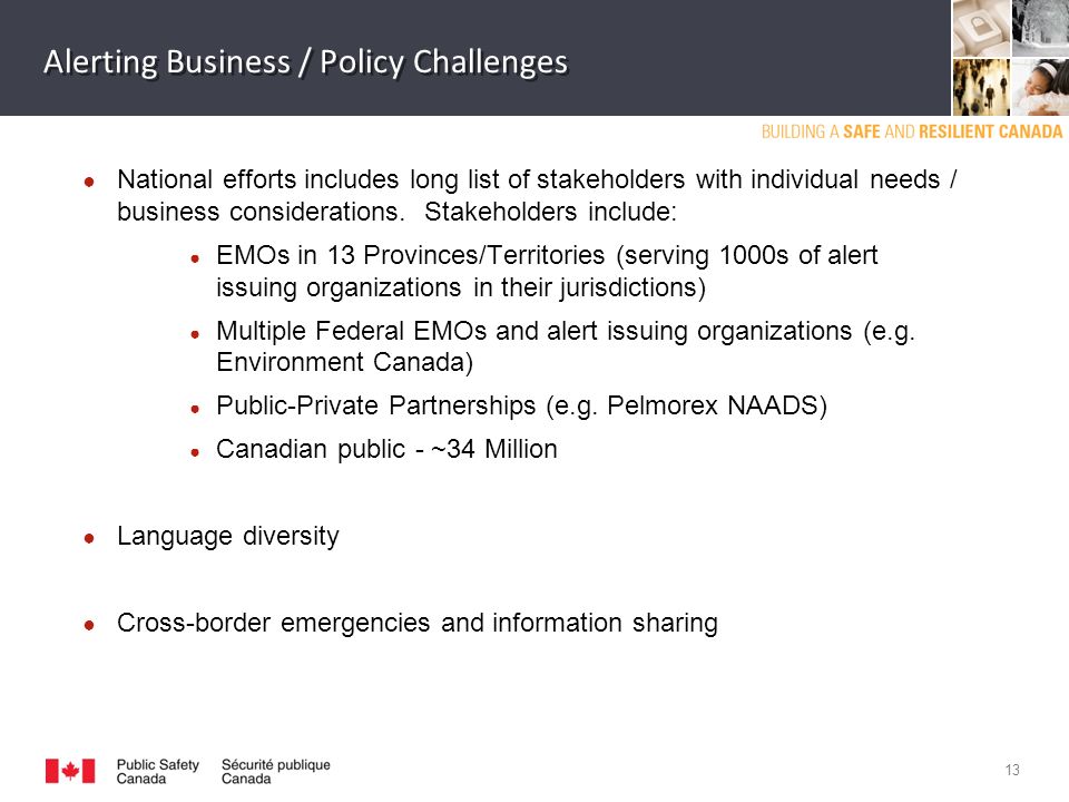 Alerting Business / Policy Challenges 13 ● National efforts includes long list of stakeholders with individual needs / business considerations.
