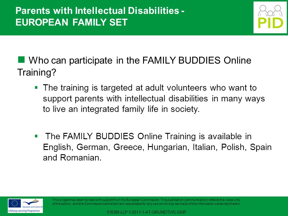Parents with Intellectual Disabilities - EUROPEAN FAMILY SET This project has been funded with support from the European Commission.