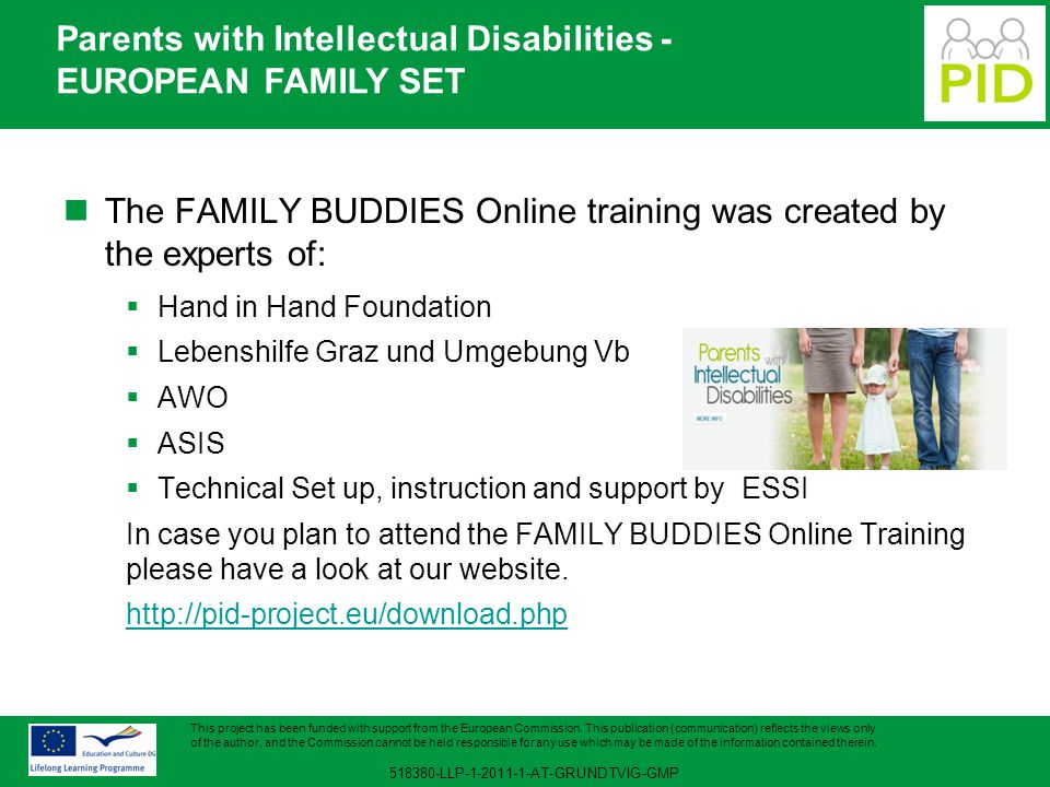 Parents with Intellectual Disabilities - EUROPEAN FAMILY SET This project has been funded with support from the European Commission.