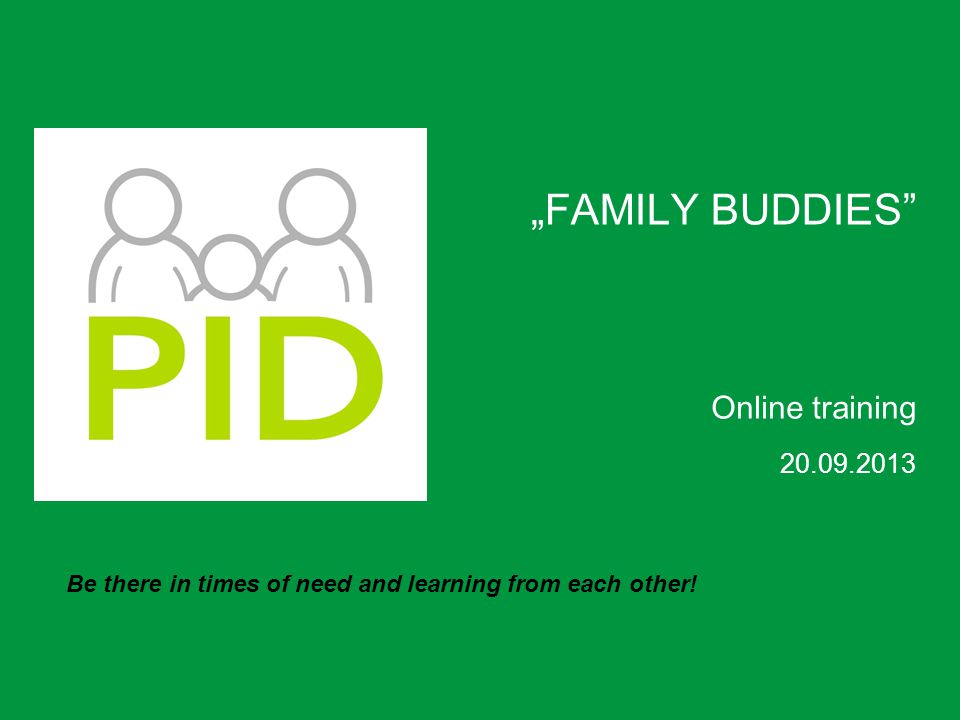 Online training „FAMILY BUDDIES Be there in times of need and learning from each other!