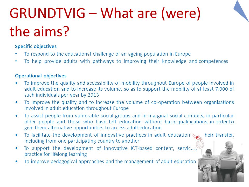 14 GRUNDTVIG – What are (were) the aims.