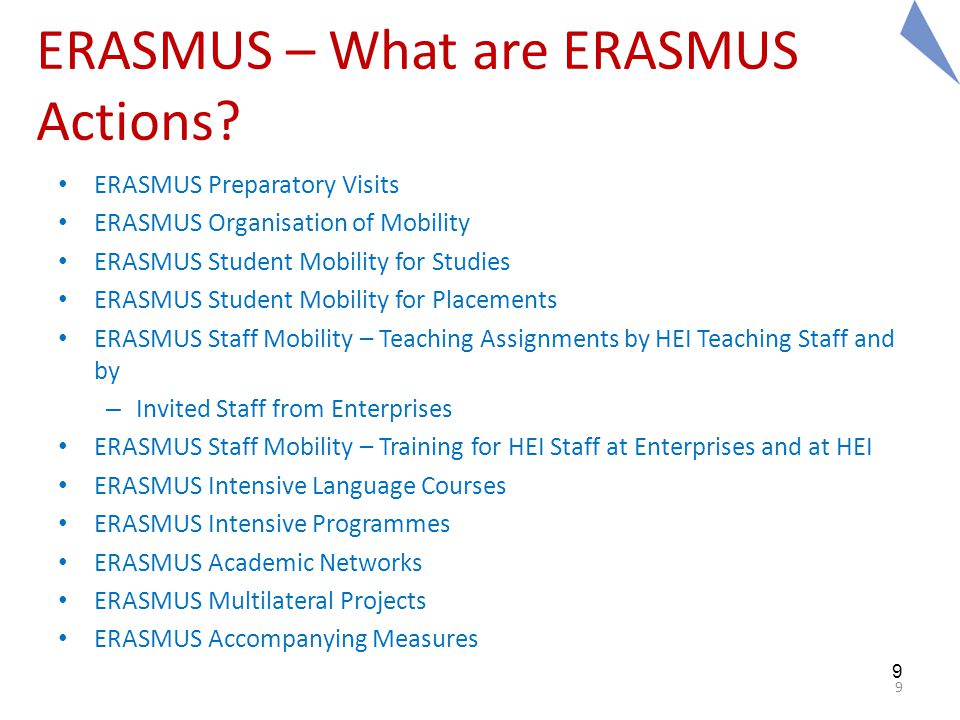 9 9 ERASMUS – What are ERASMUS Actions.