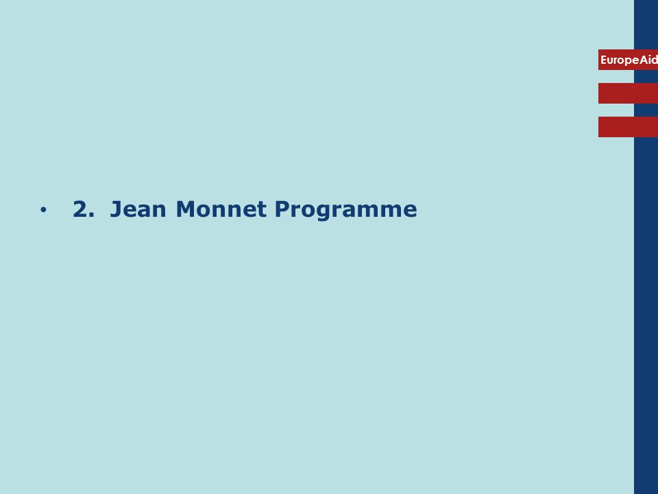 EuropeAid 2. Jean Monnet Programme