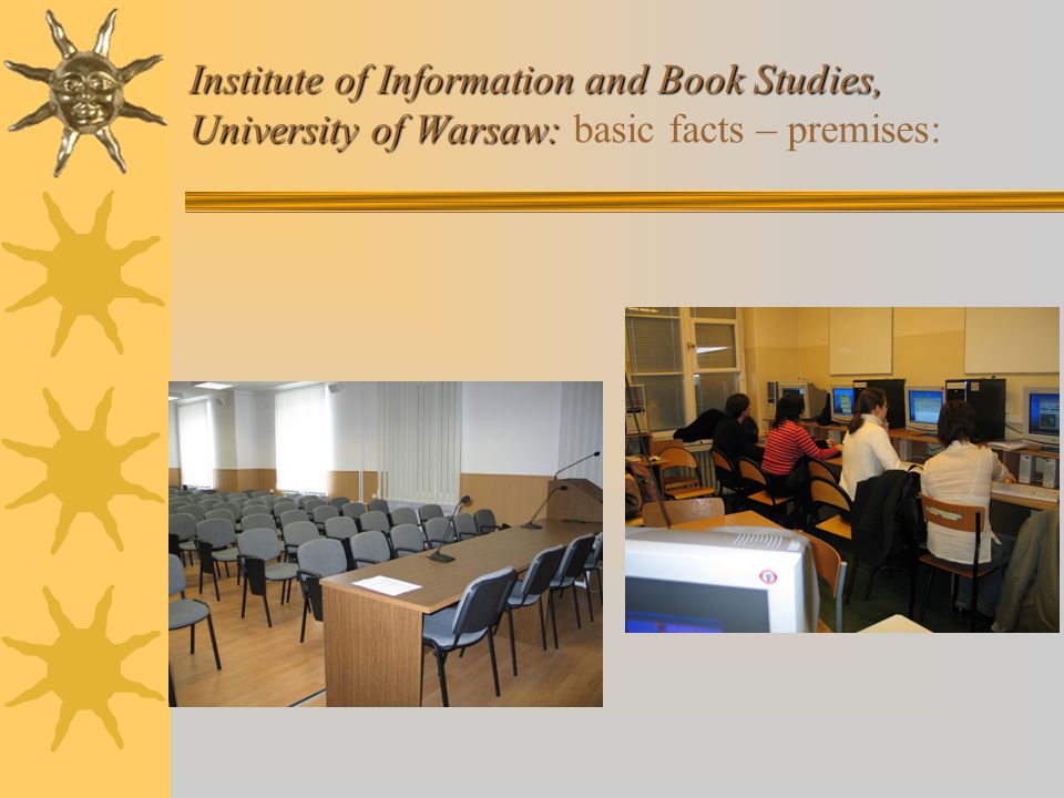 Institute of Information and Book Studies, University of Warsaw: Institute of Information and Book Studies, University of Warsaw: basic facts – premises: