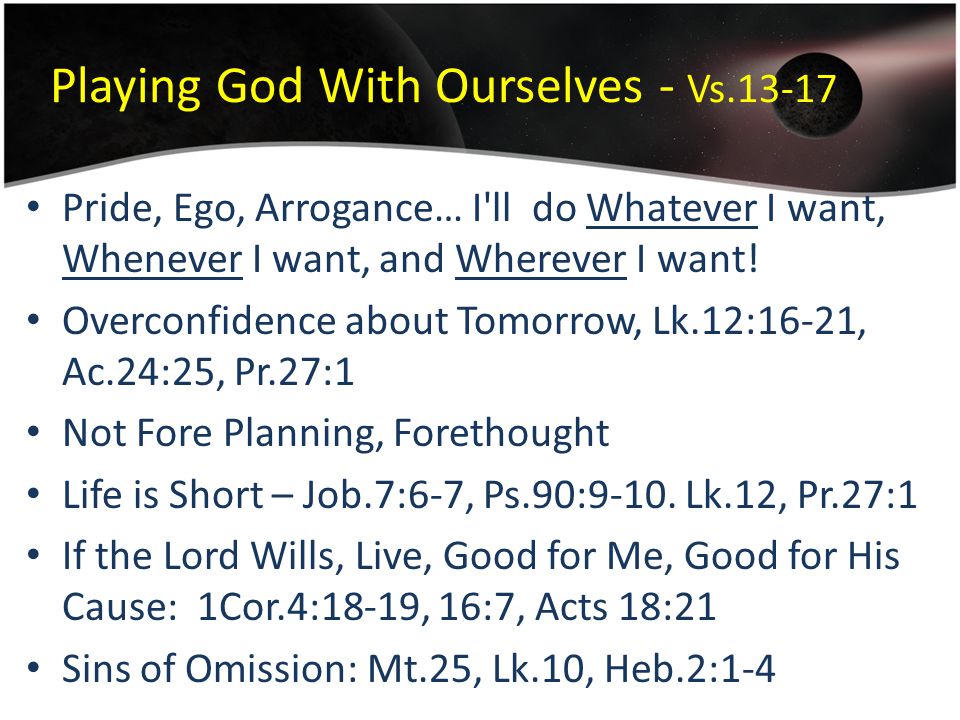 Playing God With Ourselves - Vs Pride, Ego, Arrogance… I ll do Whatever I want, Whenever I want, and Wherever I want.