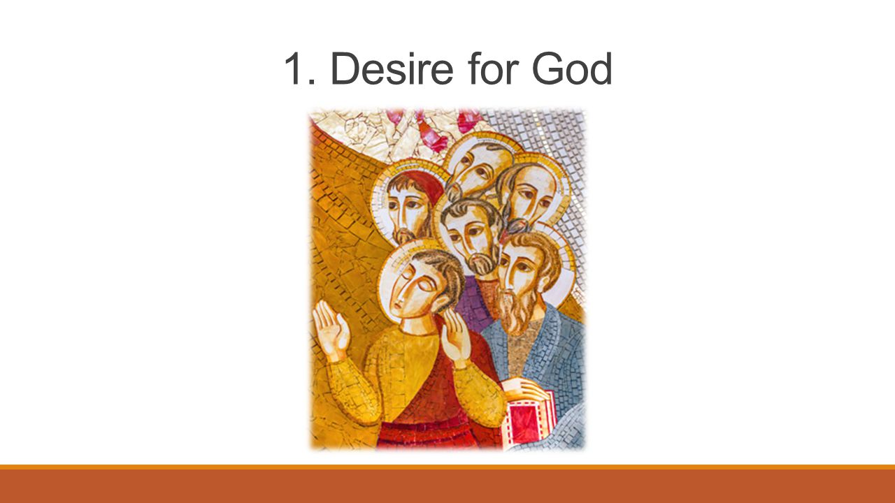 1. Desire for God