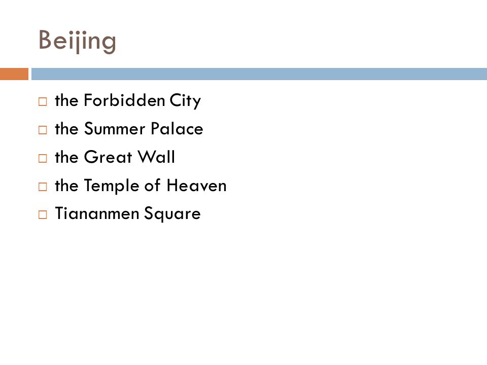 Beijing  the Forbidden City  the Summer Palace  the Great Wall  the Temple of Heaven  Tiananmen Square
