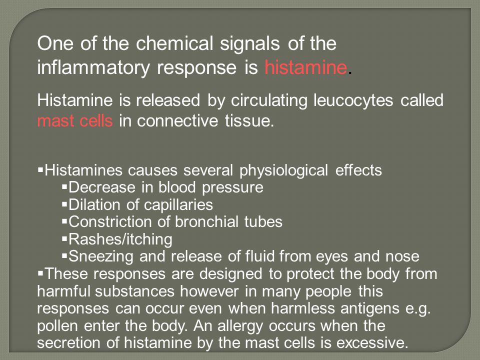One of the chemical signals of the inflammatory response is histamine.