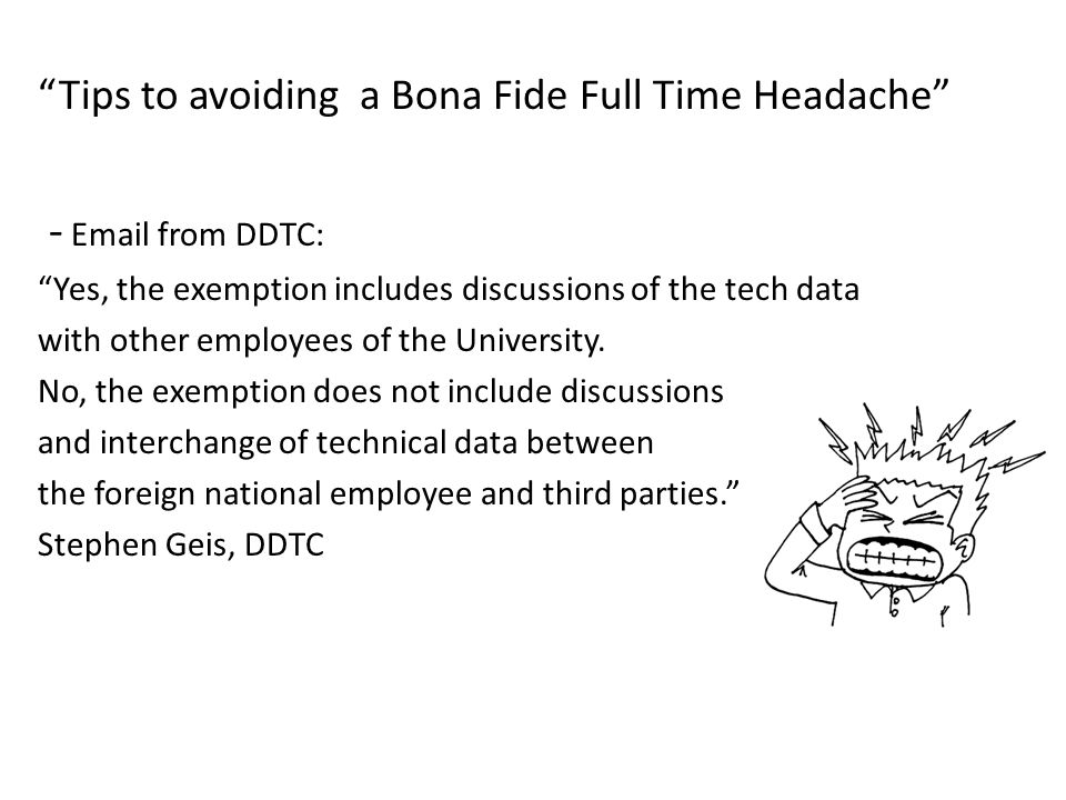 Tips to avoiding a Bona Fide Full Time Headache -  from DDTC: Yes, the exemption includes discussions of the tech data with other employees of the University.