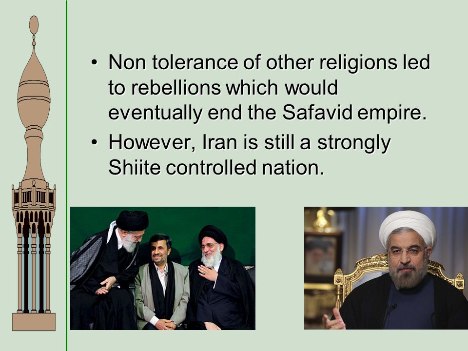 Non tolerance of other religions led to rebellions which would eventually end the Safavid empire.Non tolerance of other religions led to rebellions which would eventually end the Safavid empire.