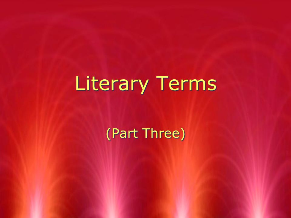 Literary Terms (Part Three)